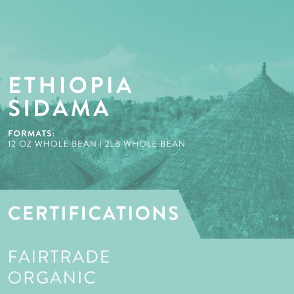 ETHIOPIA SIDAMA (FAIR TRADE, ORGANIC) - LIGHT ROAST 6x12oz