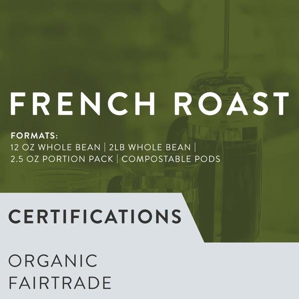 FRENCH ROAST (FAIR TRADE, ORGANIC) - FRENCH ROAST 2lb Bag
